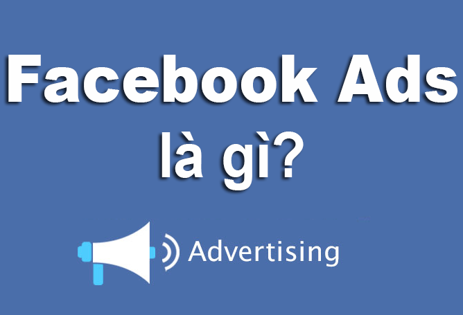 Chạy quảng cáo Facebook là gì?