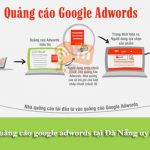 Dịch vụ chạy quảng cáo Google Adwords tại Đà Nẵng Uy Tín – Chuyên nghiệp