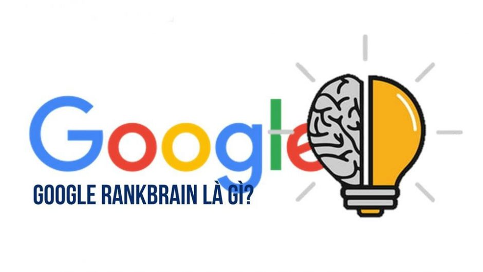 Google RankBrain là gì? Những tác động của RankBrain lên kết quả tìm kiếm