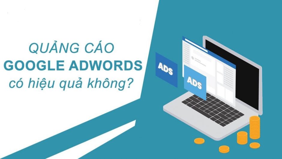 Đánh giá chạy quảng cáo google adwords có hiệu quả không?