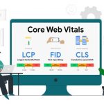 Tìm hiểu Core Web Vitals là gì?